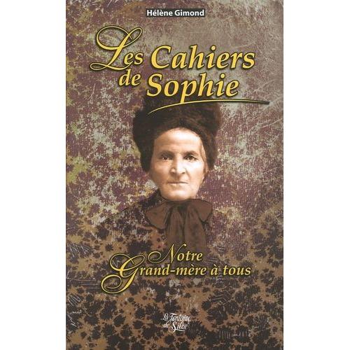 Les Cahiers De Sophie - Notre Grand-Mère À Tous