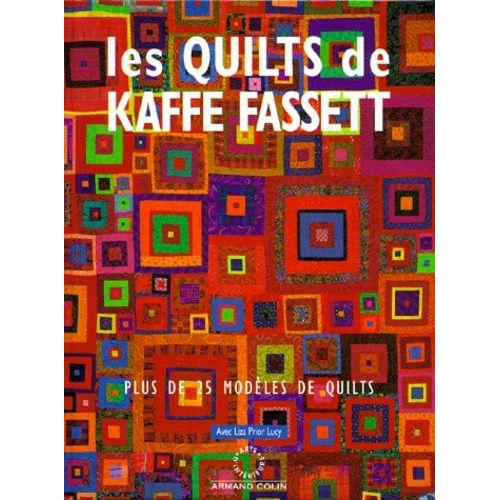 Les Quilts De Kaffe Fassett - Plus De 25 Modèles De Quilts