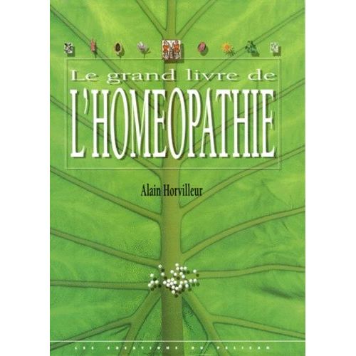 Le Grand Livre De L'homeopathie