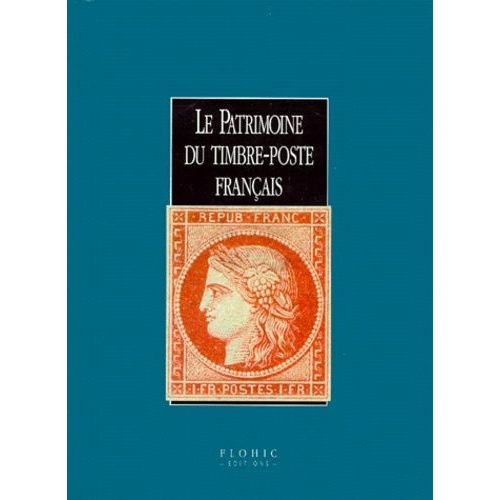 Le Patrimoine Du Timbre-Poste Francais