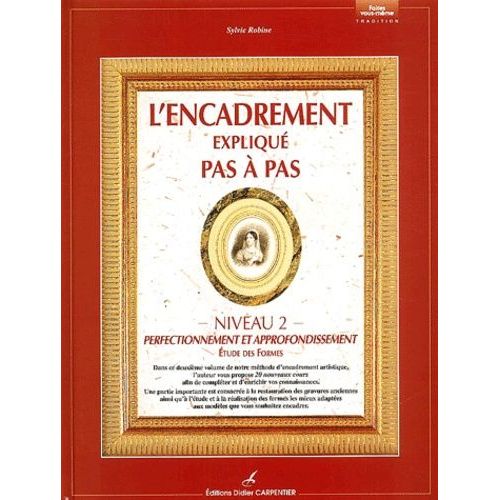 L'encadrement Expliqué Pas À Pas - Niveau 2, Perfectionnement Et Approfondissement, Étude Des Formes