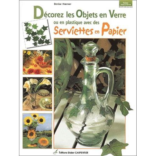 Décorer Les Objets En Verre Ou En Plastique Avec Des Serviettes En Papier