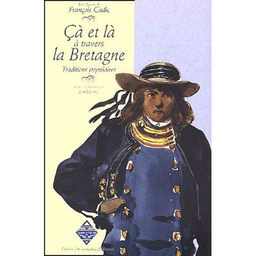 Cà Et Là À Travers La Bretagne - Traditions Populaires
