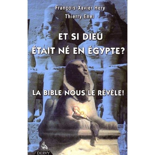 Et Si Dieu Était Né En Egypte ? La Bible Nous Le Révèle !