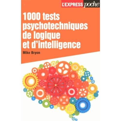 1000 Tests Psychotechniques De Logique Et D'intelligence