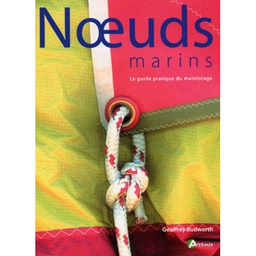 Noeuds Marins - Le Guide Pratique Du Matelotage