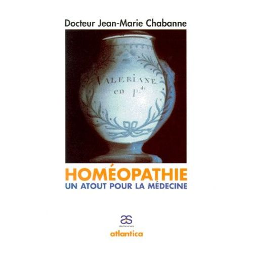 Homéopathie - Un Atout Pour La Médecine