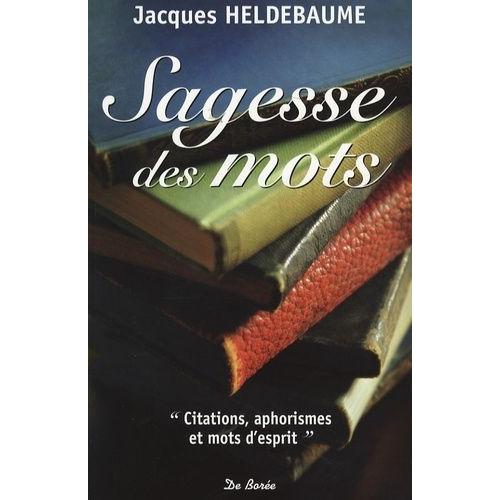 Sagesse Des Mots - Citations, Aphorismes Et Mots D'esprit