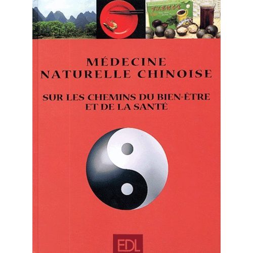 Médecine Naturelle Chinoise - Sur Les Chemins Du Bien-Être Et De La Santé
