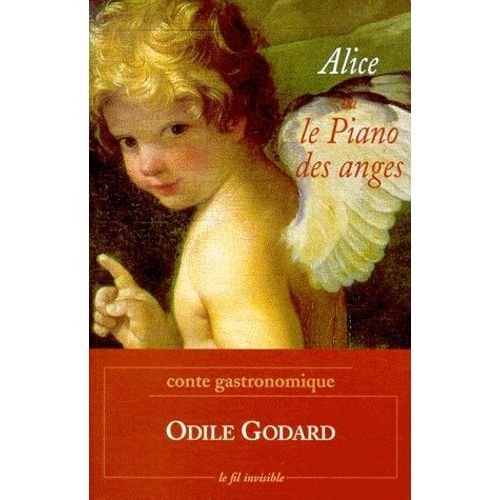 Alice Ou Le Piano Des Anges - Conte Gastronomique