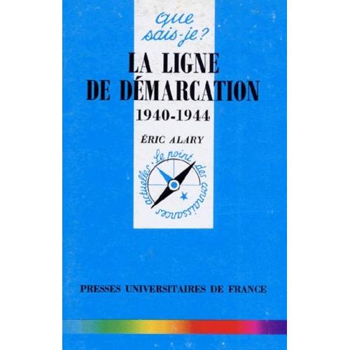 La Ligne De Démarcation (1940-1944)