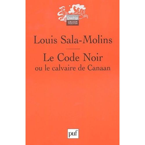 Le Code Noir - Ou Le Calvaire De Canaan