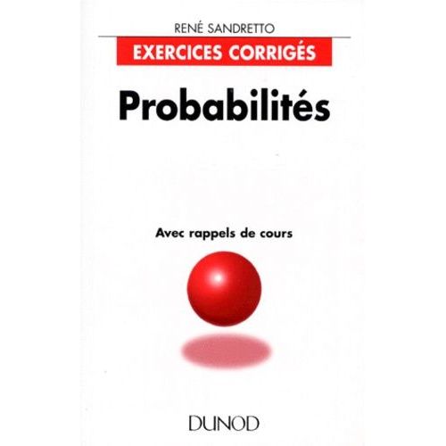 Probabilités - Exercices Corrigés Avec Rappels De Cours