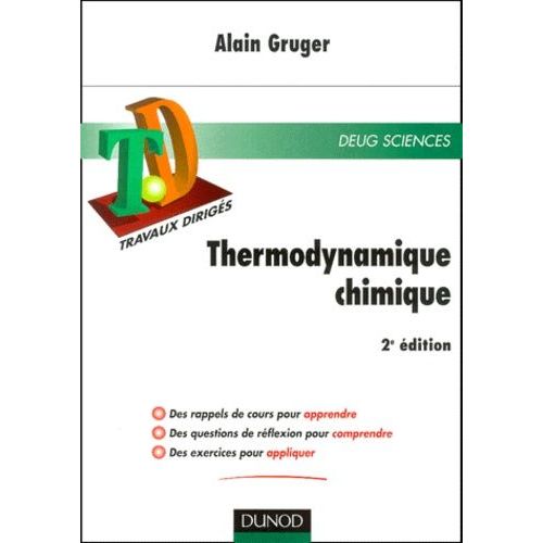 Thermodynamique Chimique - Rappels De Cours, Questions De Réflexion, Exercices D'entraînement, 2ème Édition