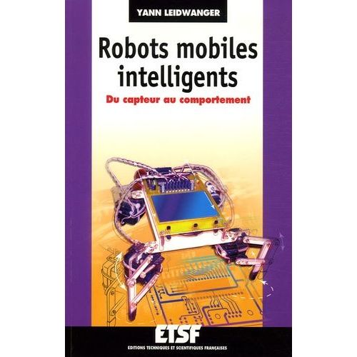 Robots Mobiles Intelligents - Du Capteur Au Comportement