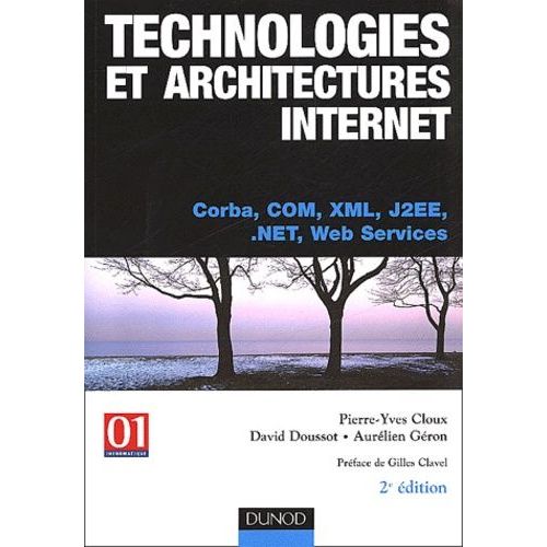 Technologies Et Architectures Internet - Corba, Com, Xml, J2ee, .Net, Web Services