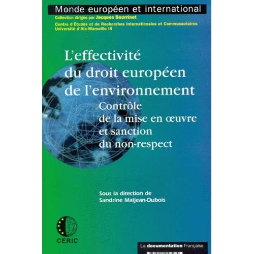 L'effectivité Du Droit Européen De L'environnement - Contrôle De La Mise En Oeuvre Et Sanction Du Non-Respect