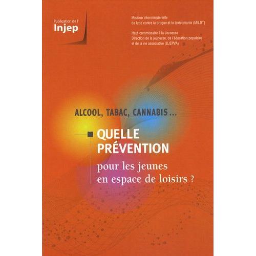 Alcool, Tabac, Cannabis - Quelle Prévention Pour Les Jeunes En Espace De Loisirs ?