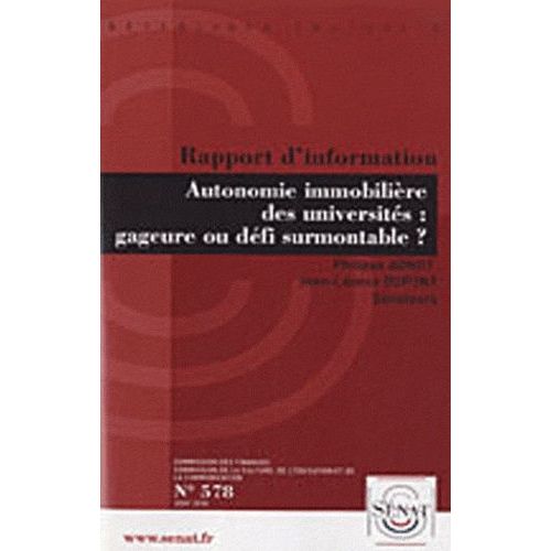 Autonomie Immobilière Des Universités : Gageure Ou Défi Surmontable ? - Rapport D'information N° 578 Du 23 Juin 2010