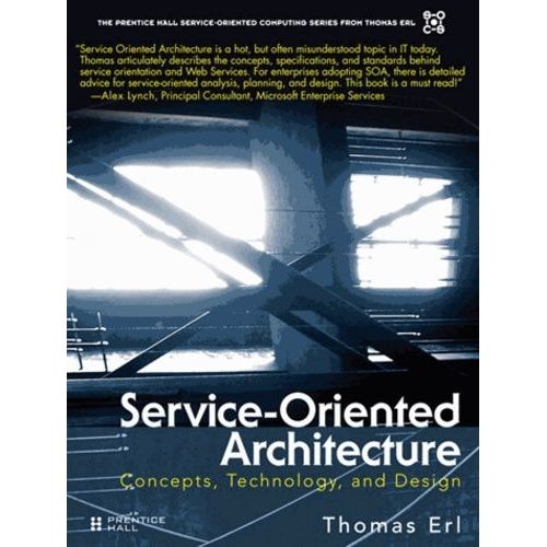Service-Oriented Architecture : Concepts, Technology, And Design