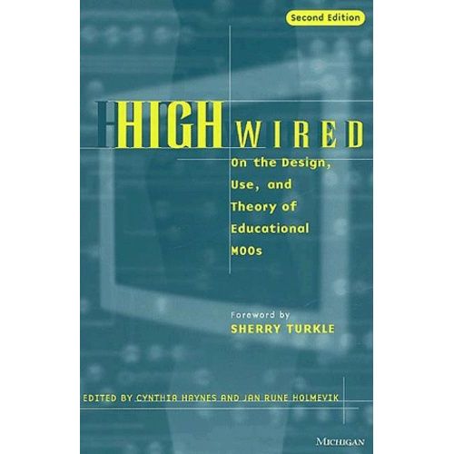 High Wired - On The Design, Use, And Theory Of Educational M00s