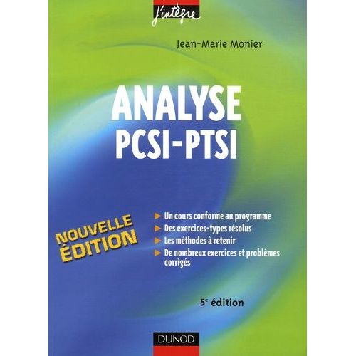 Analyse Pcsi-Ptsi - Cours, Méthodes Et Exercices Corrigés