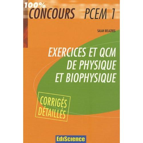 Exercices Et Qcm De Physique Et Biophysique Pcem 1 - Avec Corrigés Détaillés
