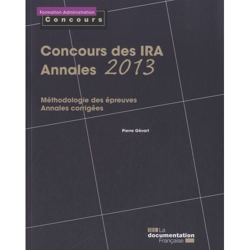 Concours Des Ira - Annales Corrigées 2013/2014 - Méthodologie Des Épreuves