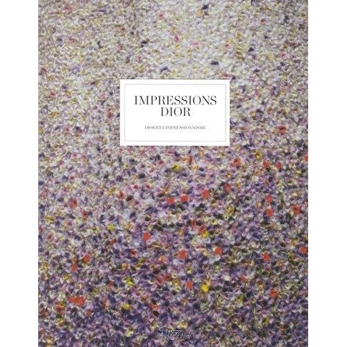 Impressions Dior - Dior Et L'impressionnisme