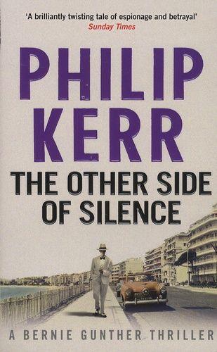 The Other Side Of Silence - A Bernie Gunther Thriller
