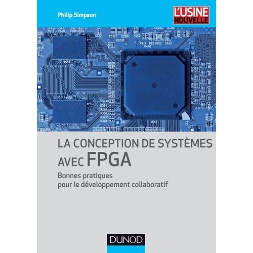La Conception De Systèmes Avec Fpga - Bonnes Pratiques Pour Le Développement Collaboratif