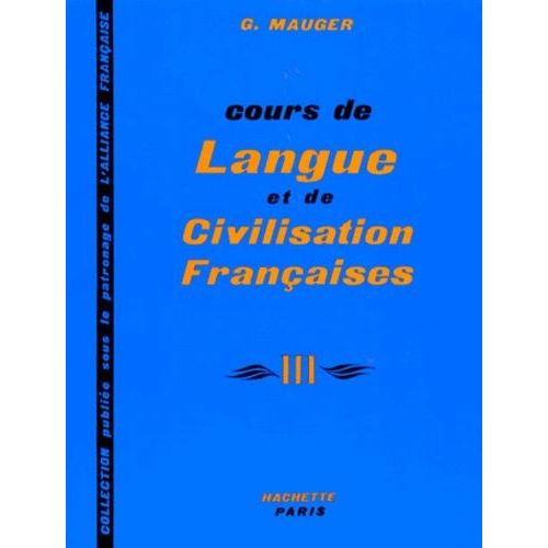 Cours De Langue Et De Civilisation Francaise - Tome 3