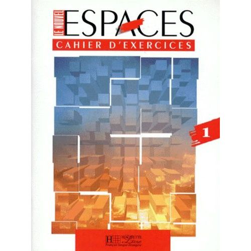Le Nouvel Espaces 1. Cahier D'exercices