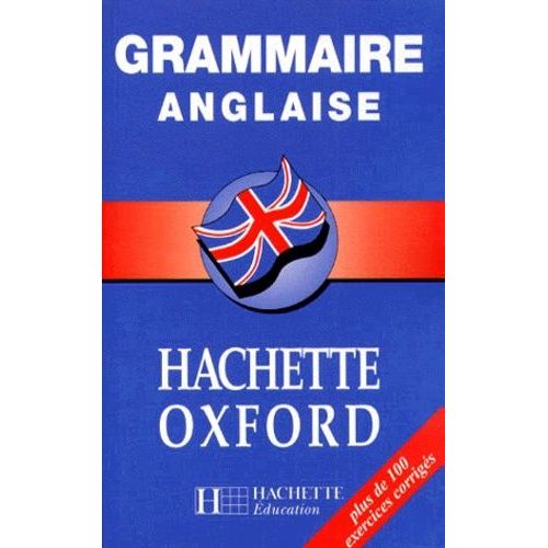 Grammaire Anglaise Hachette-Oxford