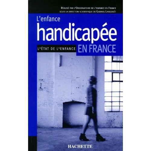 L'enfance Handicapée En France - L'état De L'enfance