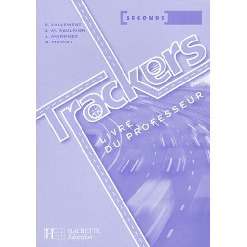 Anglais 2e Trackers - Livre Du Professeur
