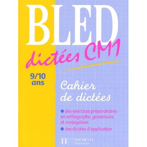 Bled Dictées Cm1 - 9/10 Ans, Cahier De Dictées