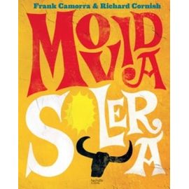 Movida Solera - 100 Recettes À La Mode Espagnole