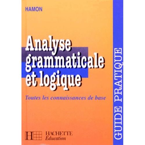 Analyse Grammaticale Et Logique - Guide Pratique