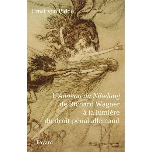 L'anneau Du Nibelung De Richard Wagner À La Lumière Du Droit Pénal Allemand