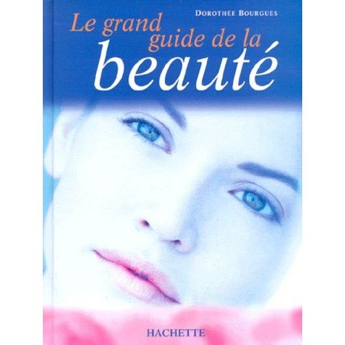 Le Grand Guide De La Beauté