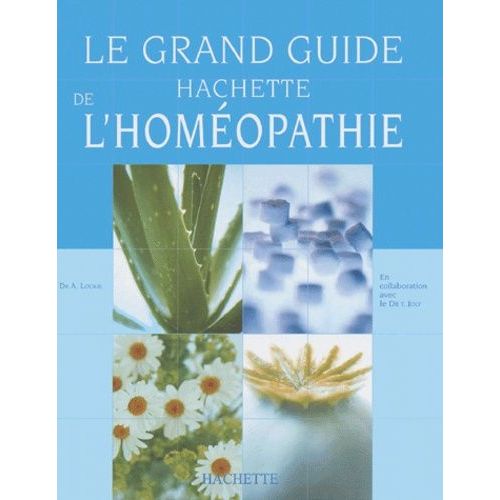 Le Grand Guide Hachette De L'homéopathie