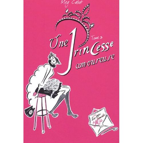 Journal D'une Princesse Tome 3 - Une Princesse Amoureuse