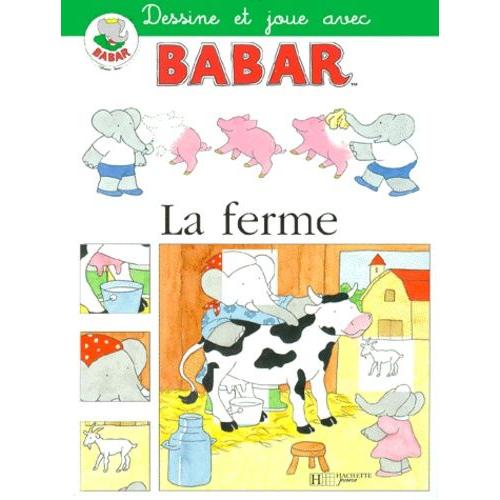 Dessine Et Joue Avec Babar - La Ferme