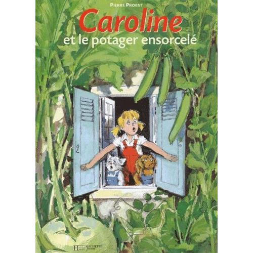 Caroline Et Le Potager Ensorcelé