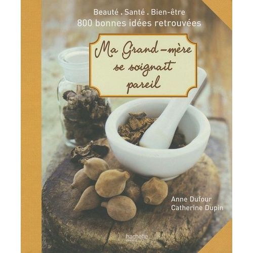 Ma Grand-Mère Se Soignait Pareil