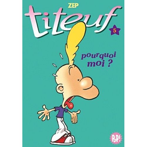 Titeuf Tome 5 - Pourquoi Moi ?