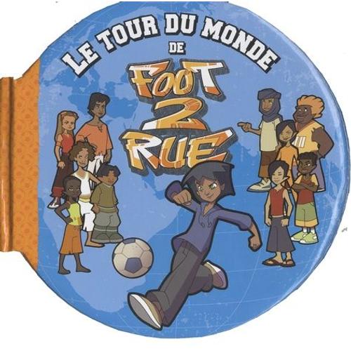 Le Tour Du Monde De Foot 2 Rue