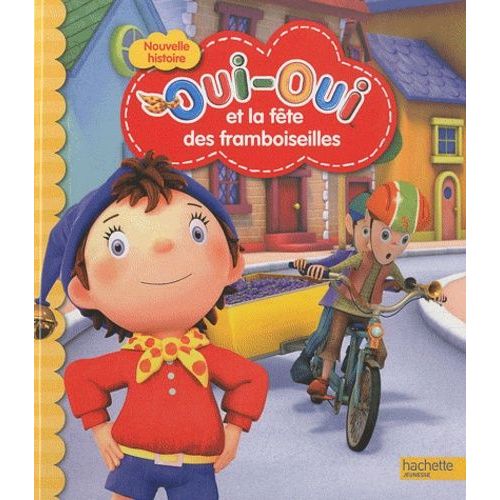 Oui-Oui Et La Fête Des Framboiseilles
