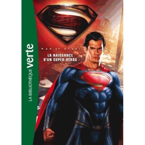 Superman - Man Of Steel - La Naissance D'un Super-Héros
